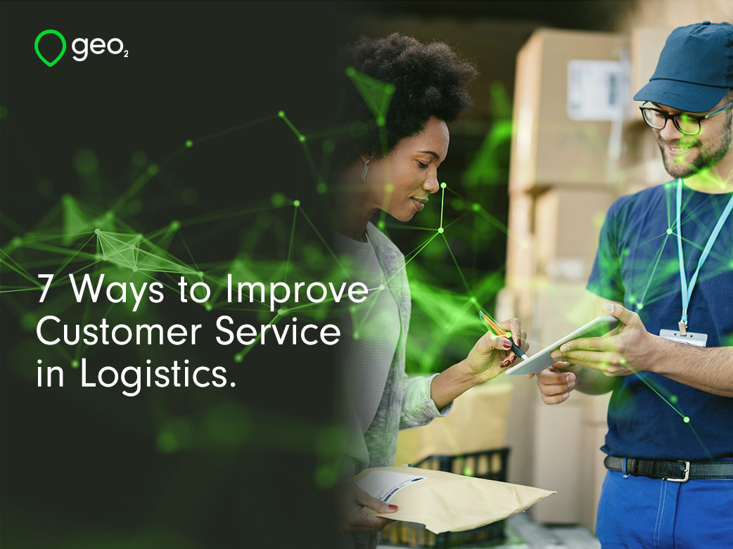 7-ways-to-improve-customer-service-in-logistics-geo2