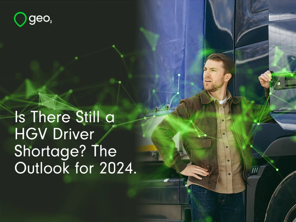 Is there a HGV Driver Shortage? The Outlook for 2024 title page with man standing outside HGV with green plexus overlayed