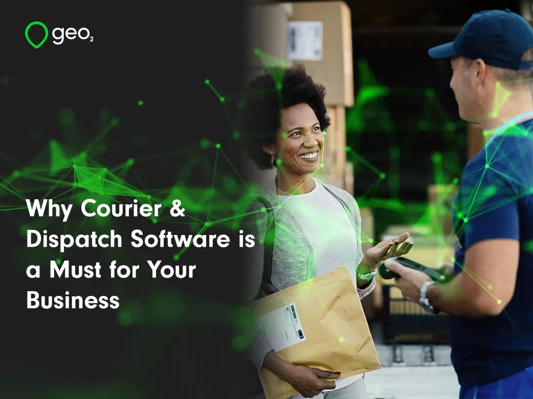 why courier and dispatch software is a must for your business