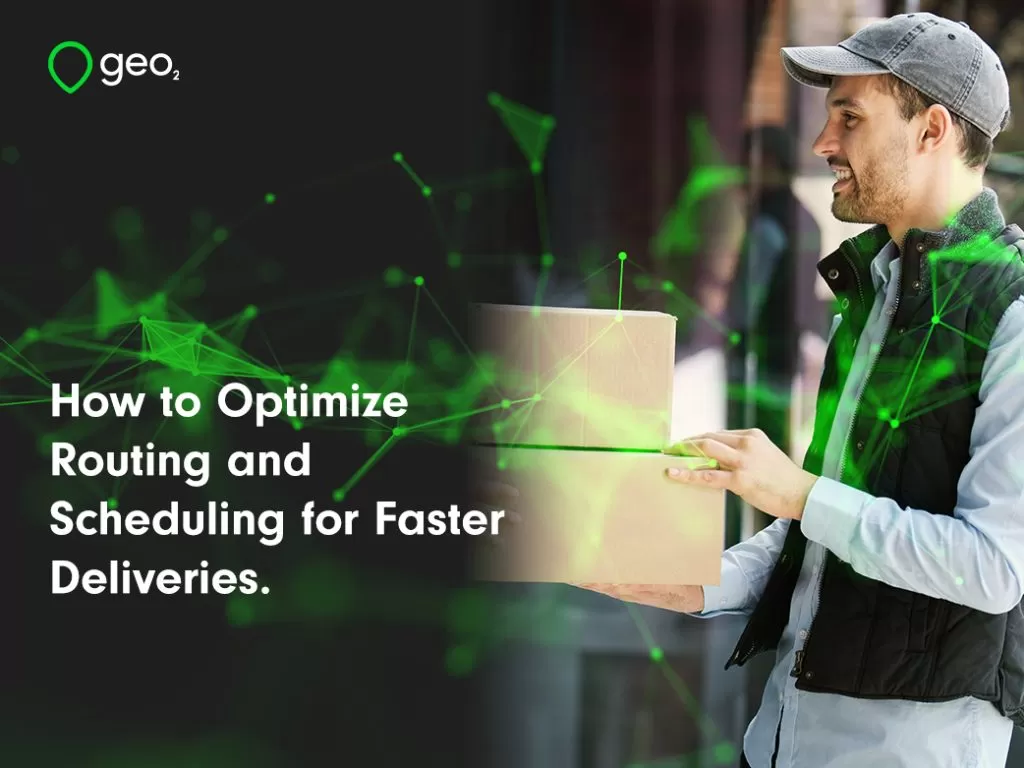 how to optimize routing and scheduling for faster deliveries