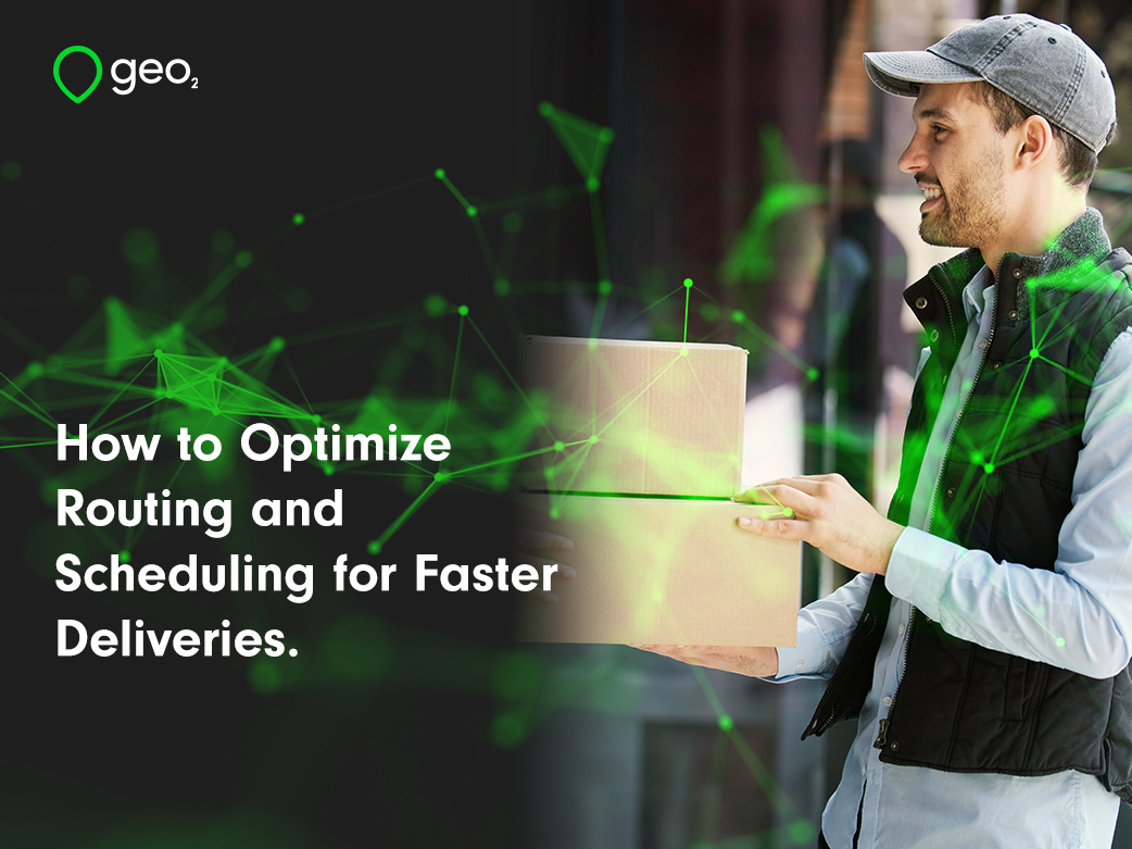how to optimize routing and scheduling for faster deliveries